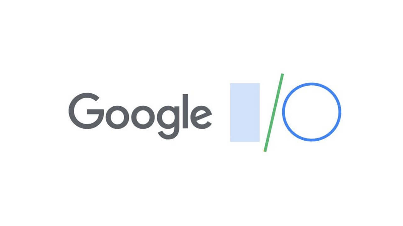 「Google I/O 2019」は5月7日から3日間開催