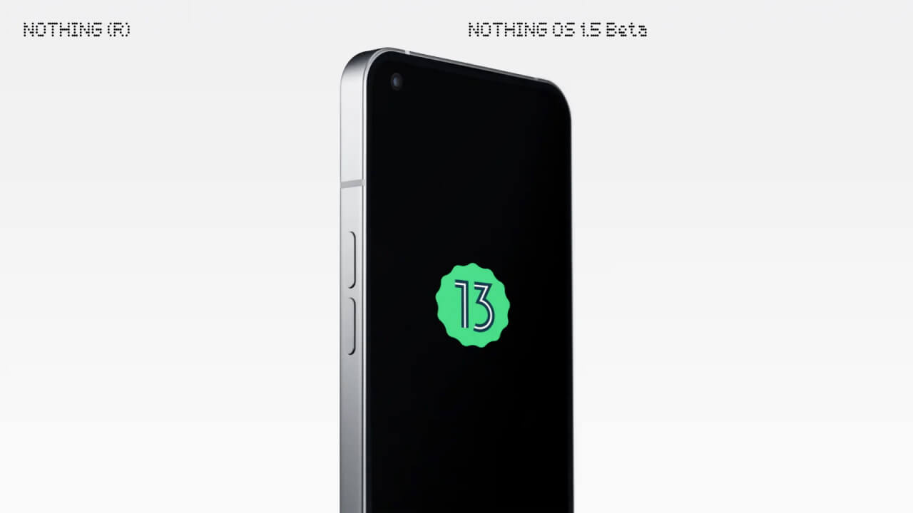 Nothing Phone (1) Open Beta Android 13