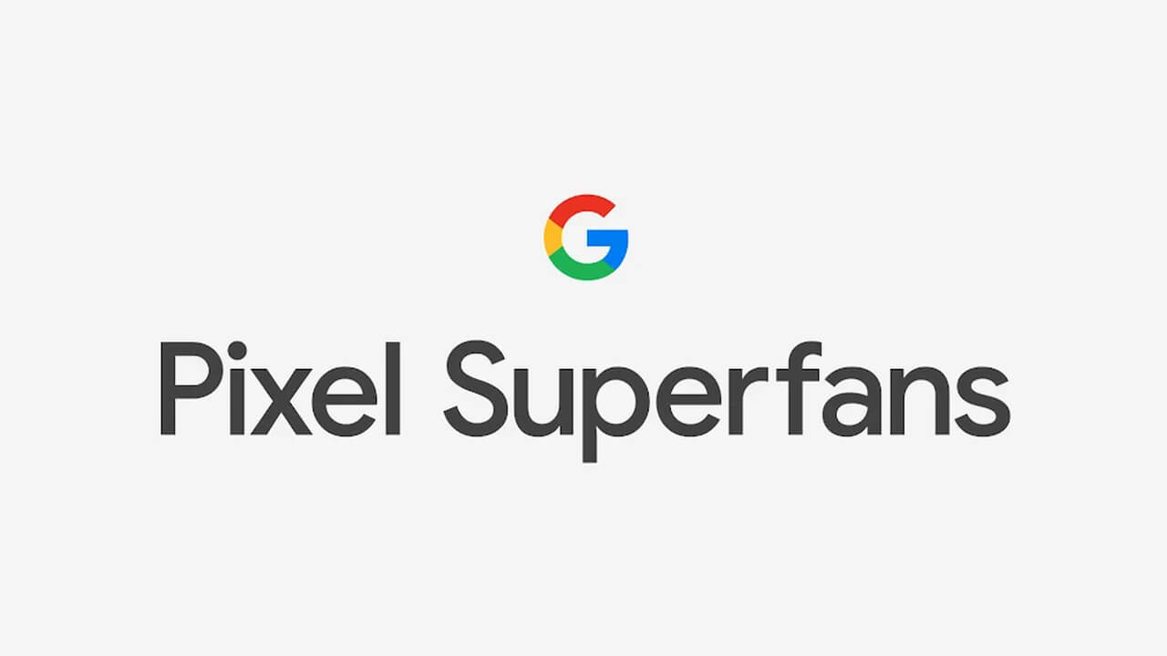 Google公式愛好家プログラム「Pixel Superfans UK」開始