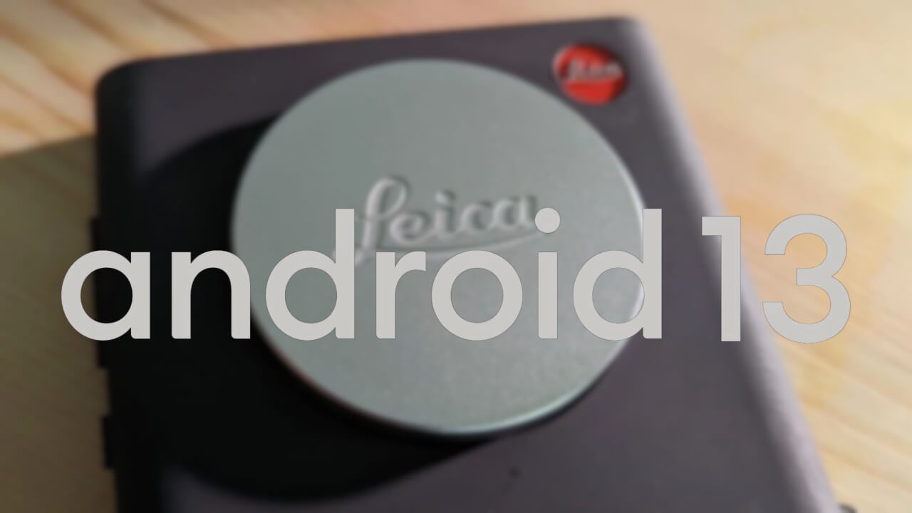 ソフトバンク、「Leitz Phone 1」Android 13メジャーアップデート配信
